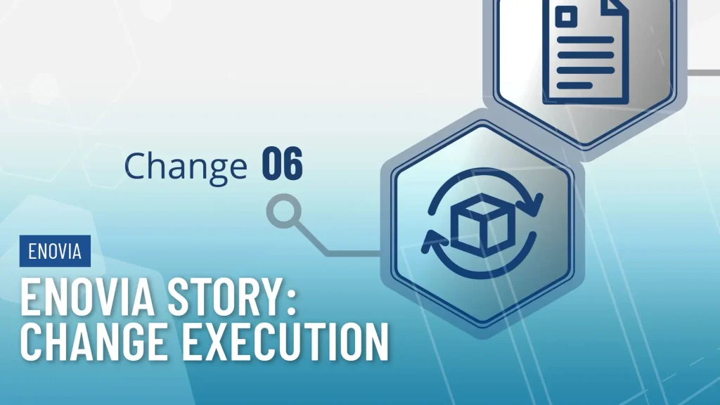 ENOVIA engineering Change management