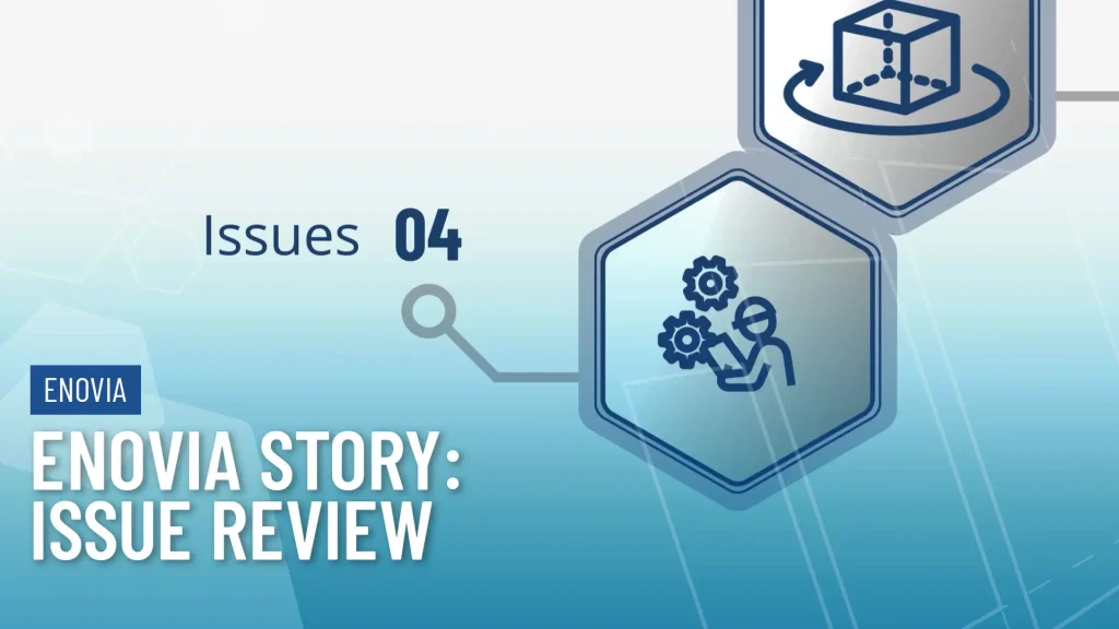 ENOVIA Issue Review